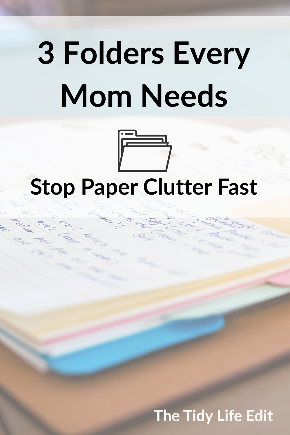 3 Simple Folders Every Mom Needs to Stop Paper Clutter
